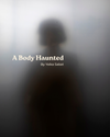 A Body Haunted