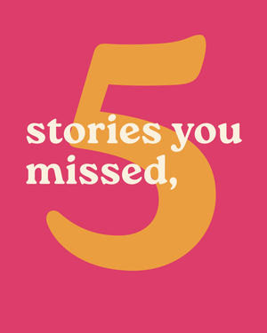 Stories You Missed - 5/18/2025