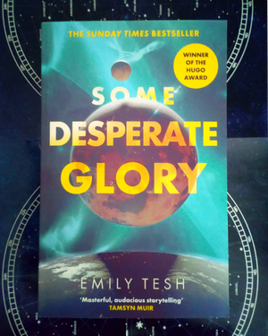 Review: Some Desperate Glory by Emily Tesh (2023)