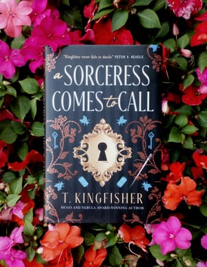 Review: A Sorceress Comes to Call  by T Kingfisher (2024)